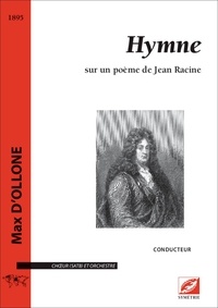 Max D’ollone et Cyril Bongers - Hymne sur un poème de Jean Racine - Conducteur A3 choeur (SATB) et orchestre.