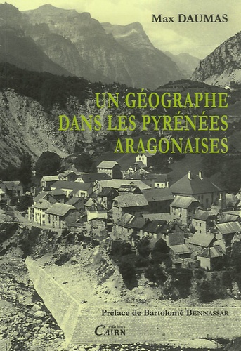 Max Daumas - Un géographe dans les Pyrénées aragonaises.