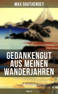 Gedankengut aus meinen Wanderjahren (Band 1&amp;2)