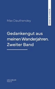 Gedankengut aus meinen Wanderjahren. Zweiter Band