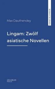 Lingam: Zwölf asiatische Novellen