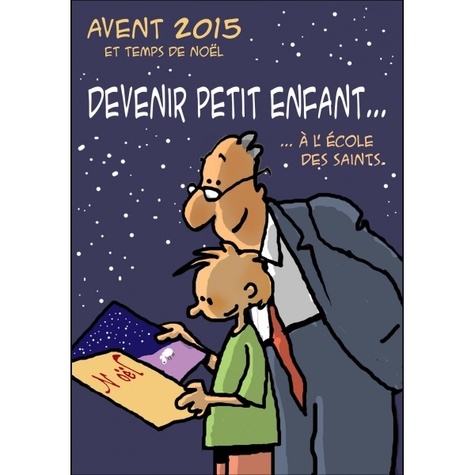 Max de Longchamp - Avent 2015 et temps de Noël - Devenir petit enfant à l'école des saints.