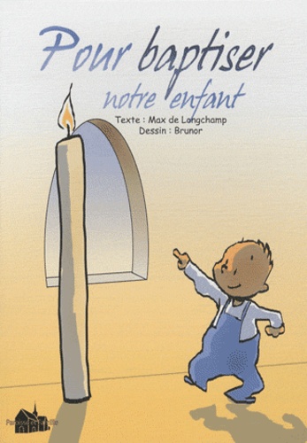 Max de Longchamp - Pour baptiser notre enfant.