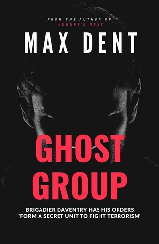  Max Dent - Ghost Group - Bruce Cole Series, #2.