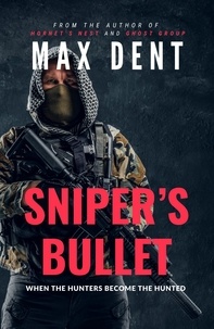  Max Dent - Sniper's Bullet - Bruce Cole Series, #3.