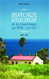 Histoire religieuse de la Guadeloupe au XIXe siècle