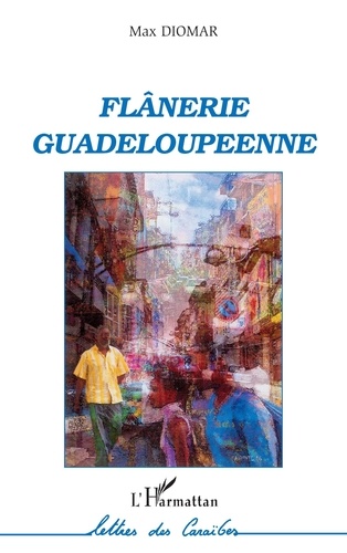 Max Diomar - Flânerie guadeloupéenne.