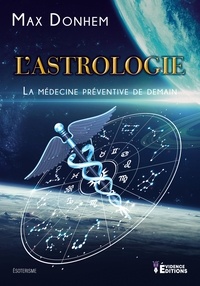 Max Donhem - L'astrologie, la médecine préventive de demain.