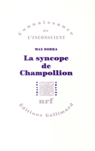 Max Dorra - La Syncope De Champollion. Entre Les Images Et Les Mots.