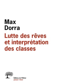 Max Dorra - Lutte des rêves et interprétation des classes - Démontage d'un tour d'illusion.