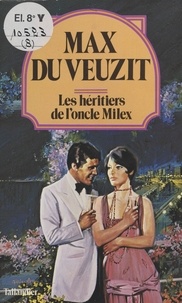 Max Du Veuzit - Les héritiers de l'oncle Milex.