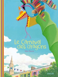 Max Ducos - Le carnaval des dragons.