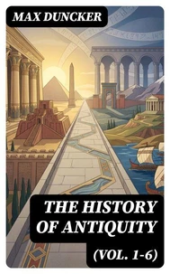 The History of Antiquity (Vol. 1-6)