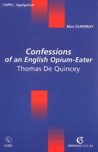 Max Duperray - Confessions of an English Opium-Eater, Thomas De Quincey.