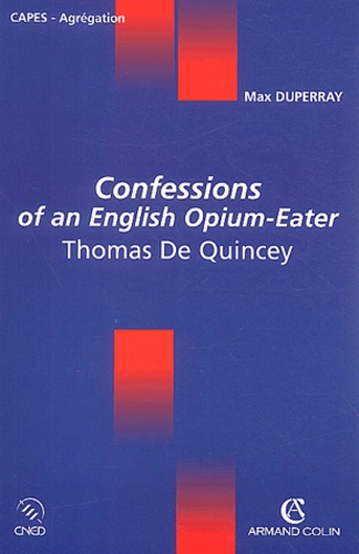 Max Duperray - Confessions of an English Opium-Eater, Thomas De Quincey.