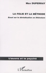 La folie et la méthode. Essai sur la déréalisation en littérature (domaine anglo-saxon)