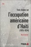 Max Duvivier - Trois études sur loccupation américaine dHaïti (1915-1934).
