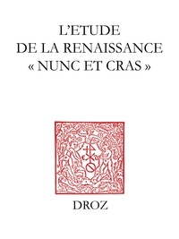 Max Engammare et Marie-Madeleine Fragonard - L'étude de la Renaissance - Nunc et cras.