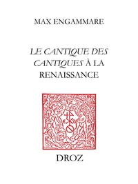 Qu'il me baise des baisiers de sa bouche: Le Cantique des Cantiques à la Renaissance