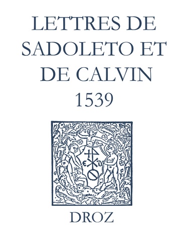Recueil des opuscules 1566. Lettres de Sadoleto et de Calvin (1539)