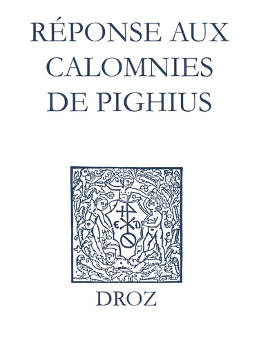 Recueil des opuscules 1566. Réponse aux calomnies de Pighius (1560)