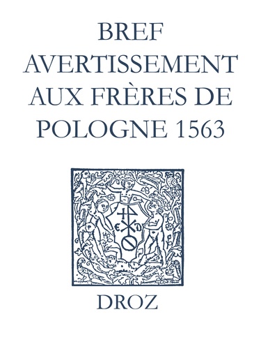 Recueil des opuscules 1566. Bref avertissement aux frères de Pologne (1563)