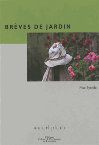 Max Eyrolle - Brèves de jardin.