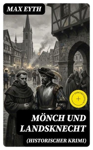 Mönch und Landsknecht (Historischer Krimi)