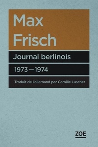 Max Frisch - Journal berlinois 1973-1974.