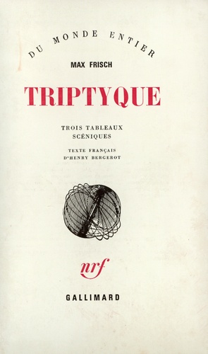 Max Frisch - Triptyque - Trois tableaux scéniques.