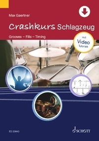 Max Gaertner - Crashkurs Schlagzeug - Grooves. Fills. Timing. Mit video tutorials.