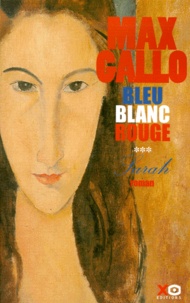Max Gallo - Bleu, Blanc, Rouge Tome 3 : Sarah.