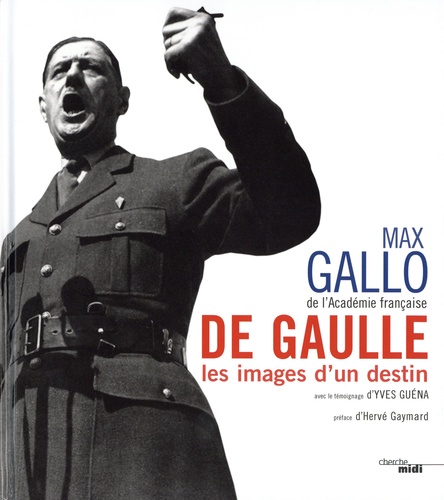 De Gaulle. Les images d'un destin