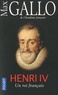 Max Gallo - Henri IV - Un roi français.