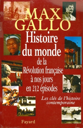 Histoire du monde, de la Révolution française à nos jours en 212 épisodes. Les clés de l'histoire contemporaine
