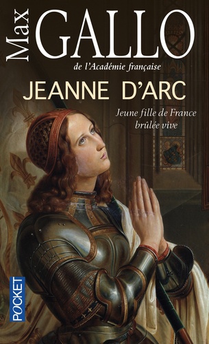 Max Gallo - Jeanne d'Arc - Jeune fille de France brûlée vive.