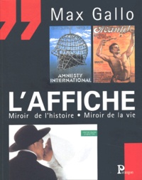 Max Gallo - L'Affiche. Miroir De L'Histoire, Miroir De La Vie.
