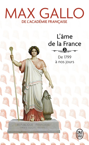 Max Gallo - L'âme de la France - Tome 2, Une histoire de la Nation des origines à 1799.