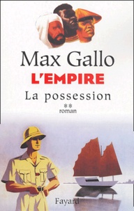Max Gallo - L'empire Tome 2 : La Possession.