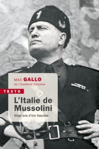 Max Gallo - L'Italie de Mussolini - Vingt ans d'ère fasciste.