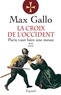 Max Gallo - La Croix de l'Occident, tome 2 - Paris vaut bien une messe.