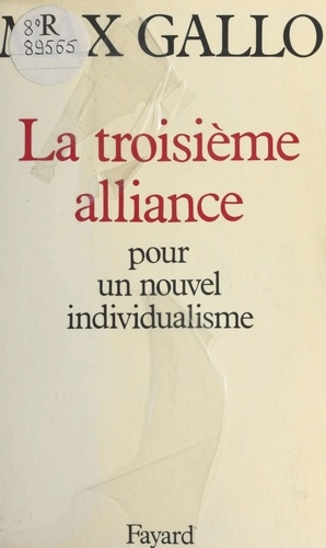 La troisième alliance. Pour un nouvel individualisme