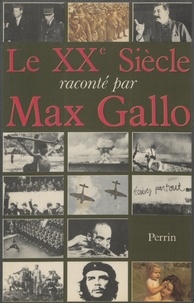 Max Gallo - Le XXe siècle.