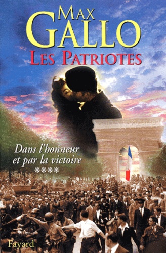 Les Patriotes Tome 4 : Dans L'Honneur Et Par La Victoire