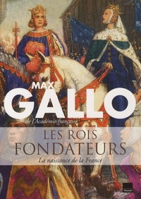 Max Gallo - Les Rois fondateurs.