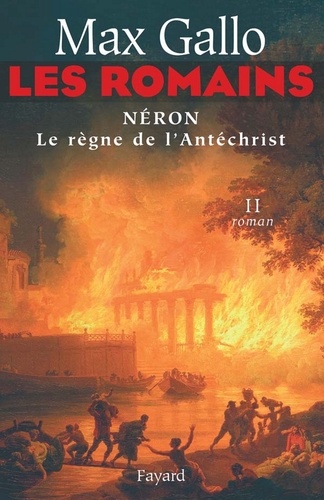 Les Romains. Néron, le règne de l'Antichrist
