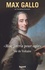 «Moi, j'écris pour agir».. Vie de Voltaire