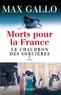 Max Gallo - Morts pour la France, tome 1 - Le Chaudron des sorcières.