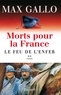 Max Gallo - Morts pour la France, tome 2 - Le Feu de l'enfer.