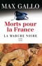 Max Gallo - Morts pour la France, tome 3 - La Marche noire.